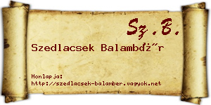 Szedlacsek Balambér névjegykártya